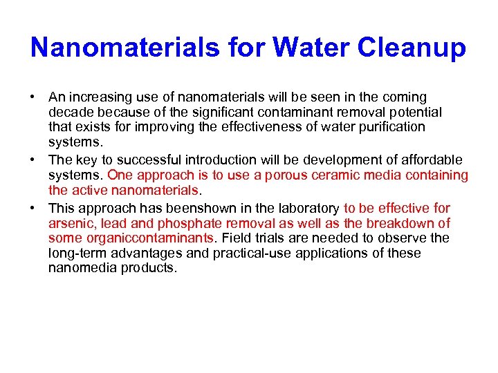 Nanomaterials for Water Cleanup • An increasing use of nanomaterials will be seen in