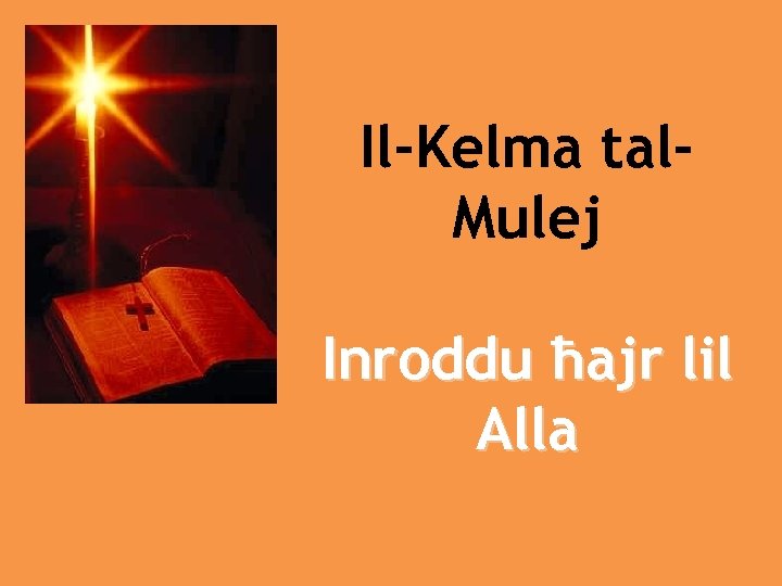 Il-Kelma tal. Mulej Inroddu ħajr lil Alla 