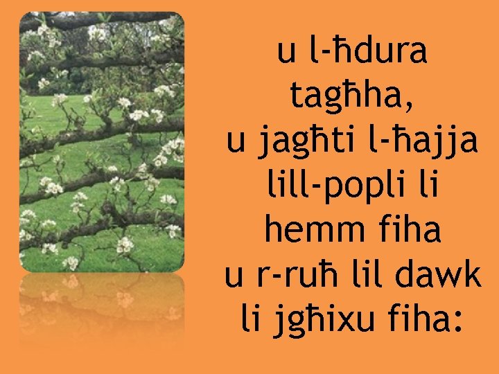 u l-ħdura tagħha, u jagħti l-ħajja lill-popli li hemm fiha u r-ruħ lil dawk