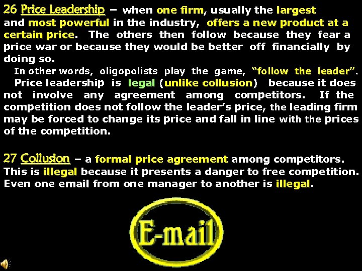 26 Price Leadership – when one firm, usually the largest firm and most powerful