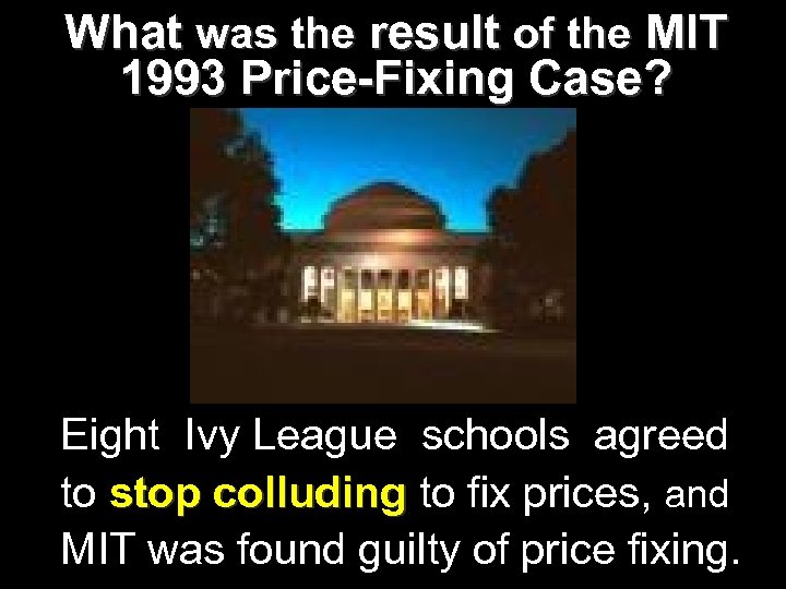 What was the result of the MIT 1993 Price-Fixing Case? Eight Ivy League schools