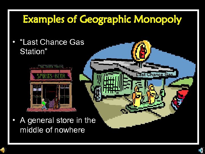 Examples of Geographic Monopoly • “Last Chance Gas Station” Last Chance Gas • A
