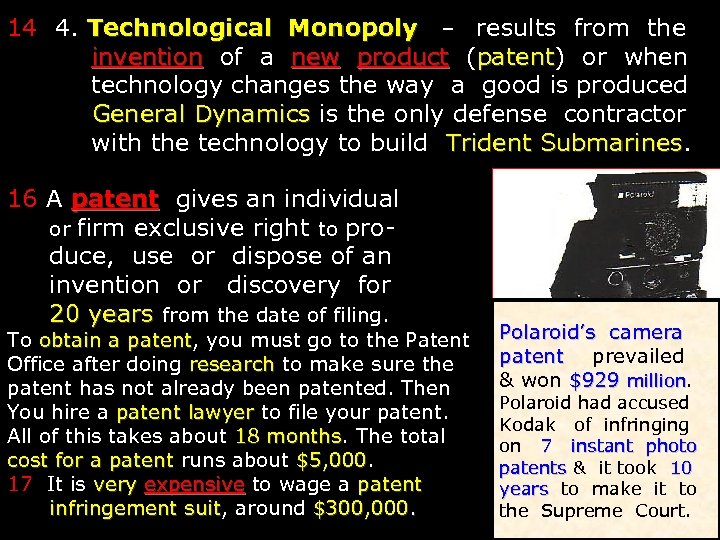 14 4. Technological Monopoly – results from the invention of a new product (patent)