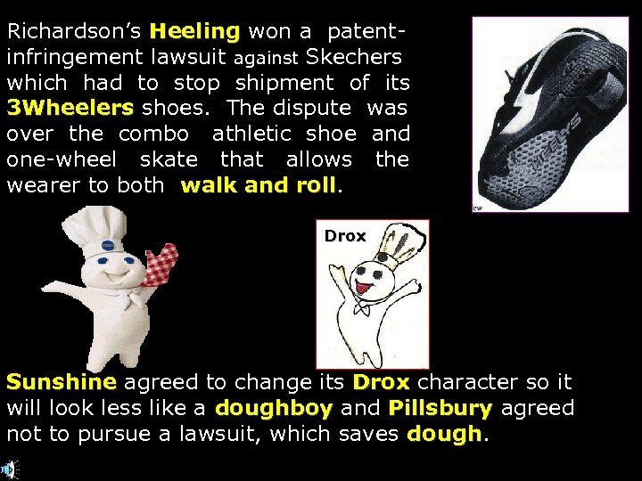 Richardson’s Heeling won a patentinfringement lawsuit against Skechers which had to stop shipment of