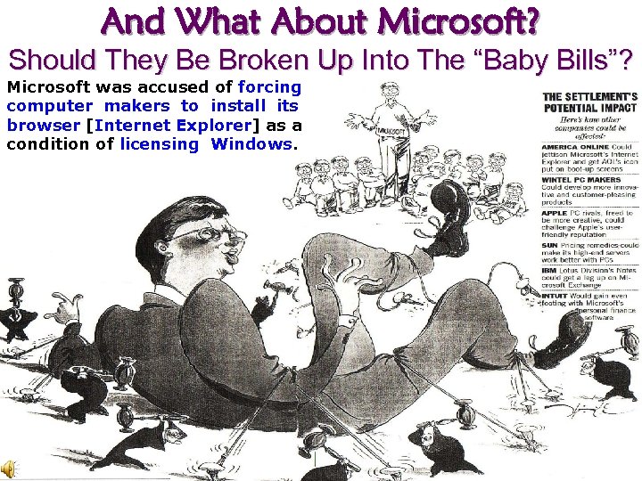 And What About Microsoft? Should They Be Broken Up Into The “Baby Bills”? Microsoft