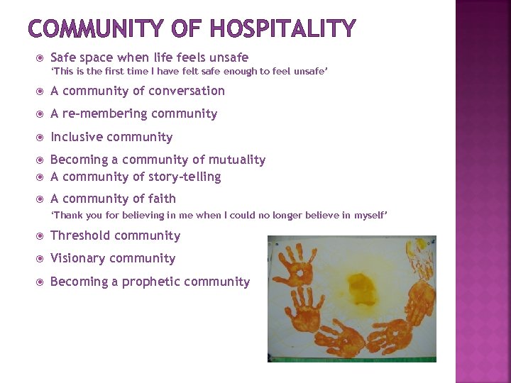 COMMUNITY OF HOSPITALITY Safe space when life feels unsafe ‘This is the first time
