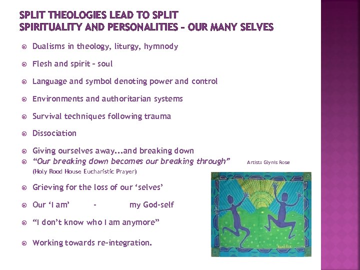 SPLIT THEOLOGIES LEAD TO SPLIT SPIRITUALITY AND PERSONALITIES – OUR MANY SELVES Dualisms in