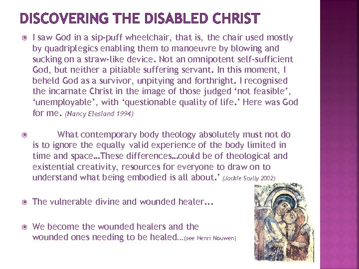 DISCOVERING THE DISABLED CHRIST I saw God in a sip-puff wheelchair, that is, the