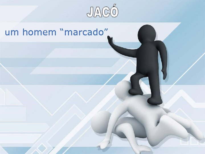 um homem “marcado” 