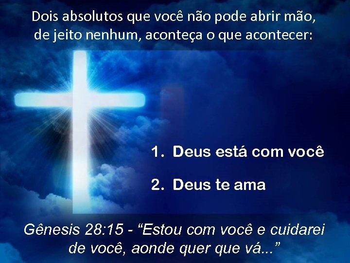 Dois absolutos que você não pode abrir mão, de jeito nenhum, aconteça o que