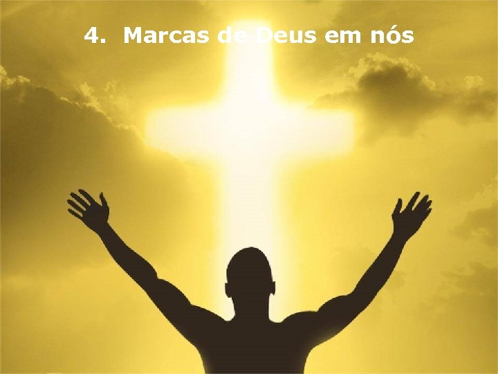 4. Marcas de Deus em nós 
