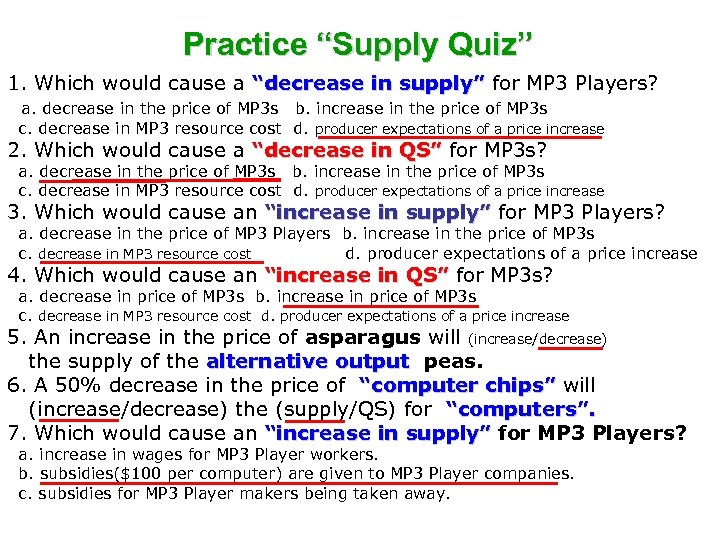 Practice “Supply Quiz” 1. Which would cause a “decrease in supply” for MP 3