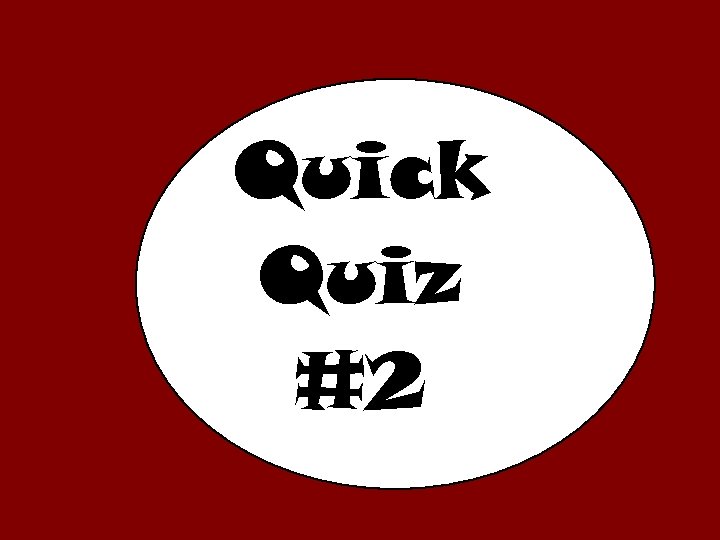 Quick Quiz #2 