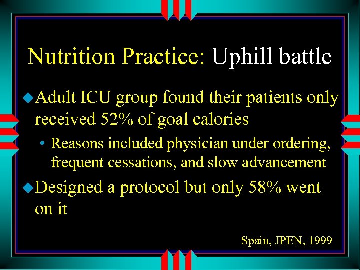 Nutrition Practice: Uphill battle u. Adult ICU group found their patients only received 52%