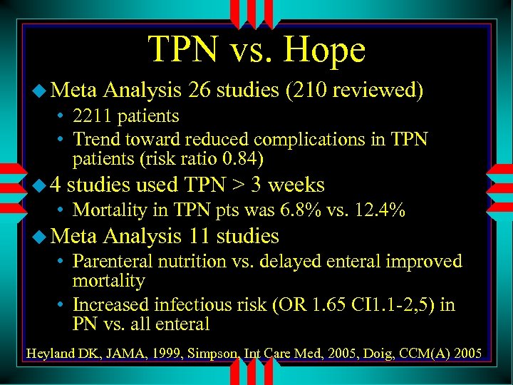 TPN vs. Hope u Meta Analysis 26 studies (210 reviewed) • 2211 patients •