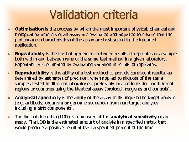 Validation criteria Optimisation is the process by which the most important physical, chemical and