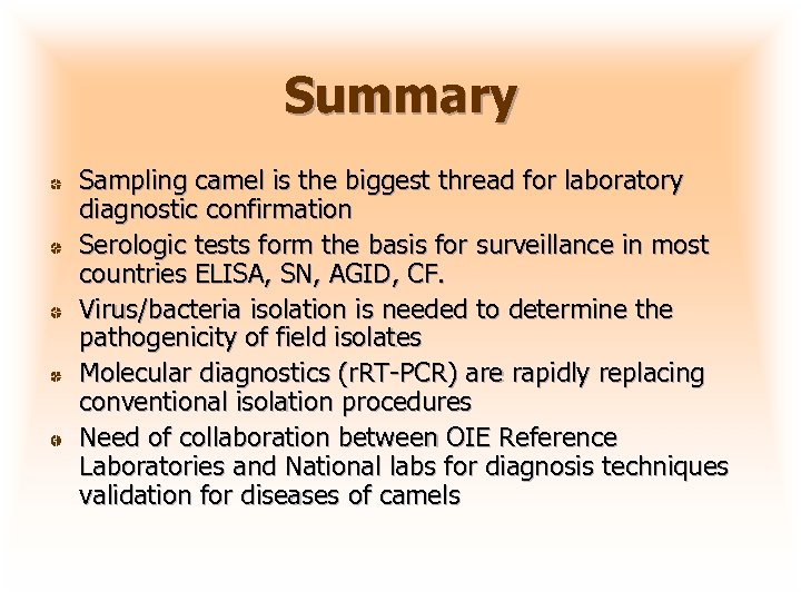 Summary Sampling camel is the biggest thread for laboratory diagnostic confirmation Serologic tests form