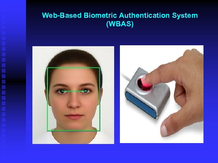 Web-Based Biometric Authentication System (WBAS) 