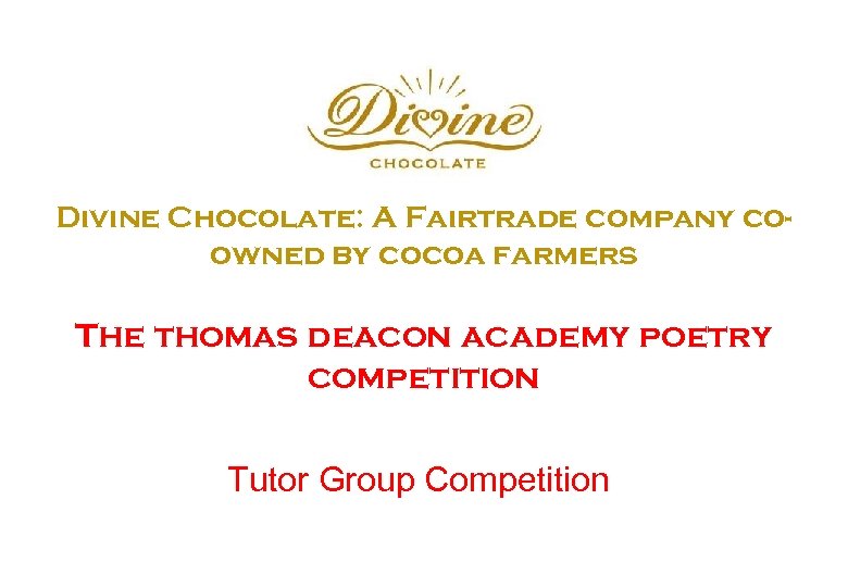 Divine Chocolate: A Fairtrade company coowned by cocoa farmers The thomas deacon academy poetry