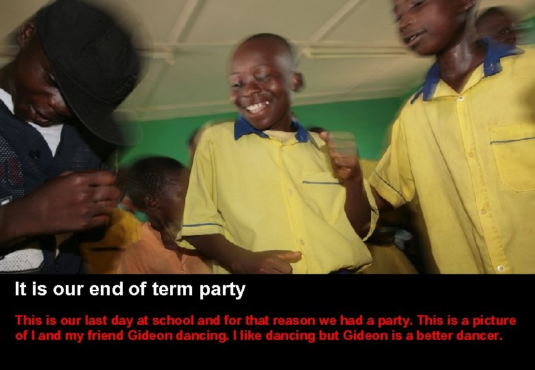 SLIDE TITLE HERE • Other stuff here It is our end of term party