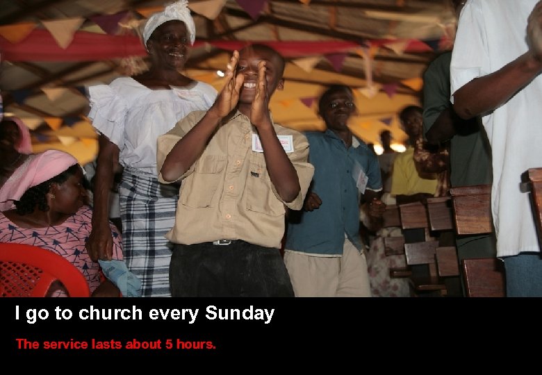 SLIDE TITLE HERE • Other stuff here I go to church every Sunday The