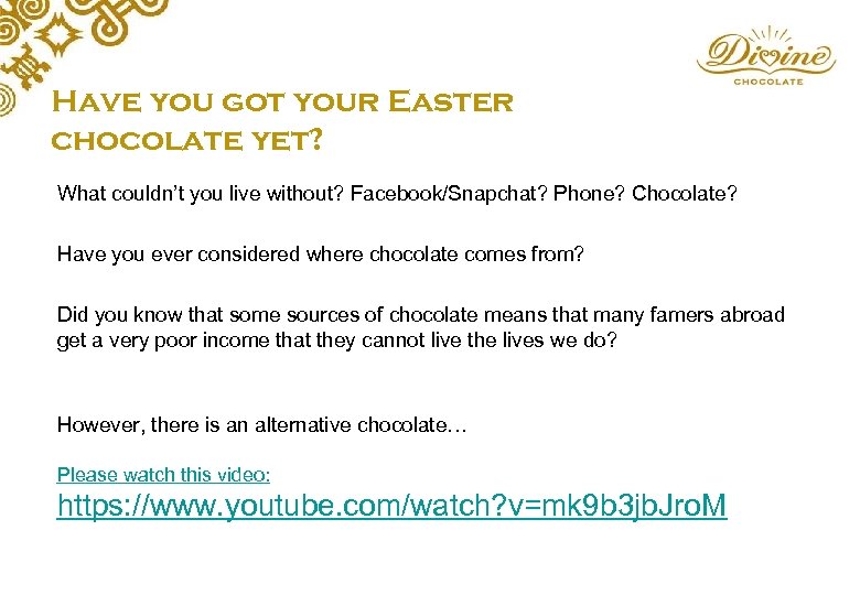 Have you got your Easter chocolate yet? What couldn’t you live without? Facebook/Snapchat? Phone?