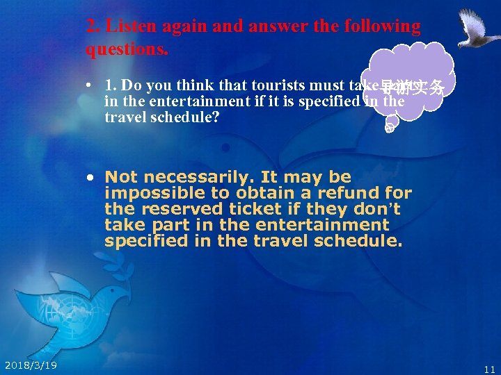 2. Listen again and answer the following questions. • 1. Do you think that