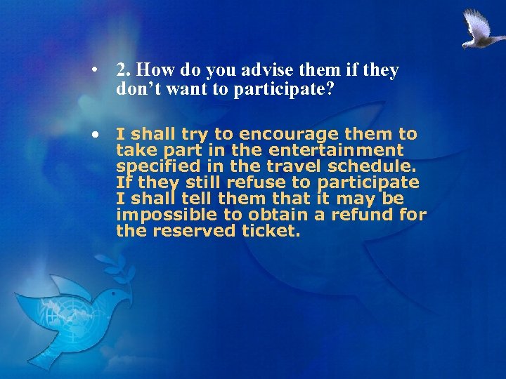  • 2. How do you advise them if they don’t want to participate?