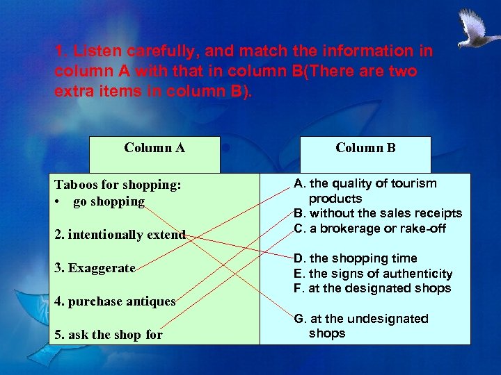1. Listen carefully, and match the information in column A with that in column