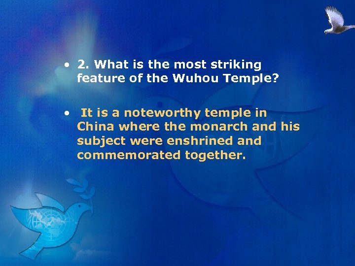  • 2. What is the most striking feature of the Wuhou Temple? •