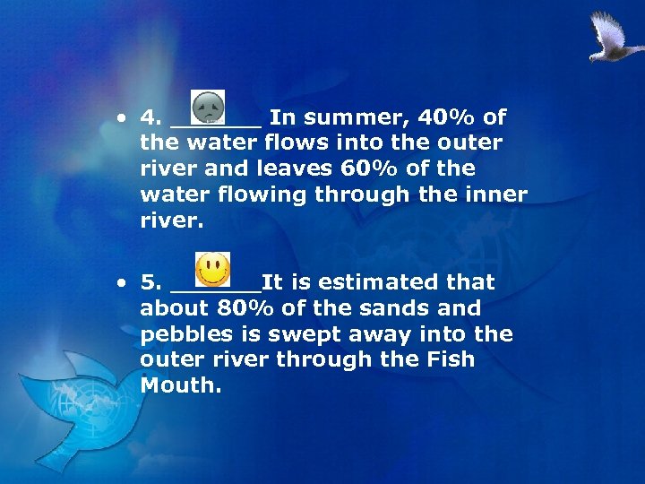  • 4. ______ In summer, 40% of the water flows into the outer