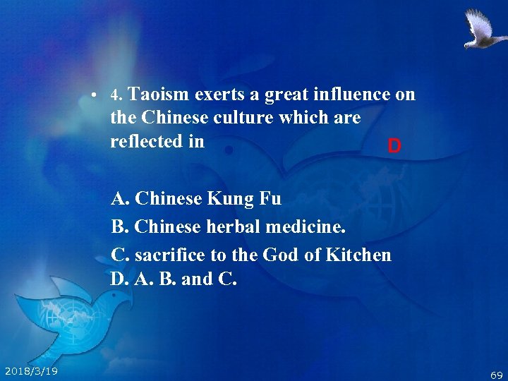  • 4. Taoism exerts a great influence on the Chinese culture which are