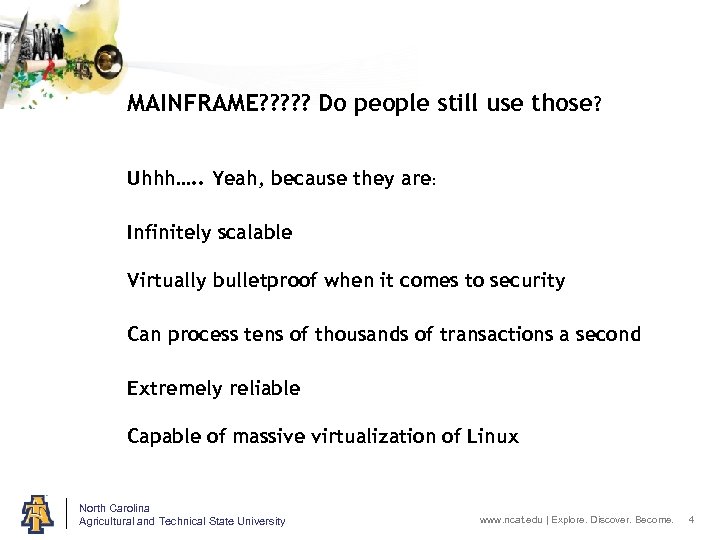MAINFRAME? ? ? Do people still use those? Uhhh…. . Yeah, because they are: