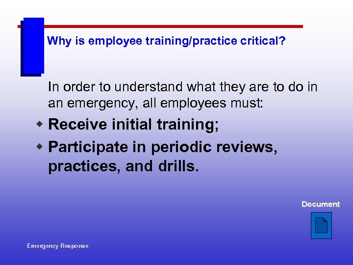 Why is employee training/practice critical? In order to understand what they are to do