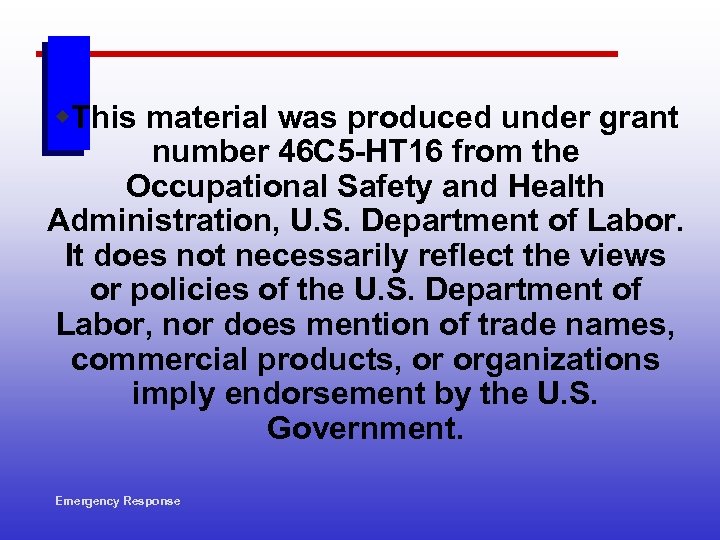 w. This material was produced under grant number 46 C 5 -HT 16 from