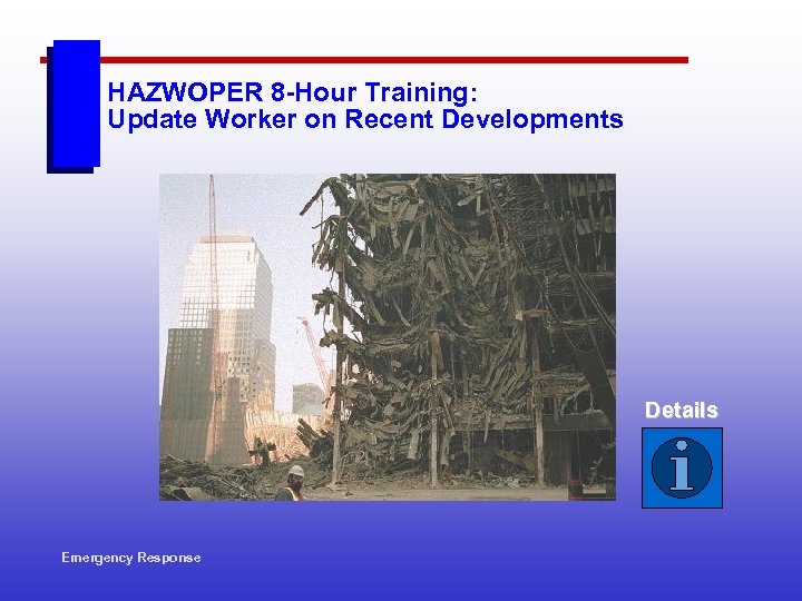 HAZWOPER 8 -Hour Training: Update Worker on Recent Developments Details Emergency Response 