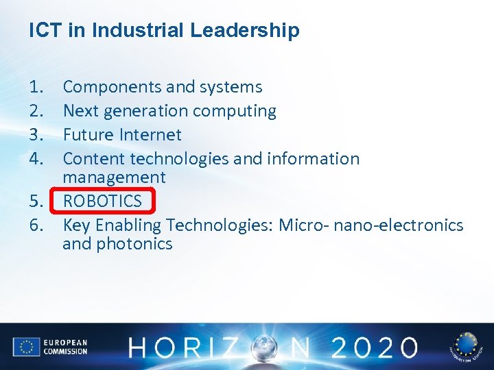 ICT in Industrial Leadership 1. 2. 3. 4. Components and systems Next generation computing