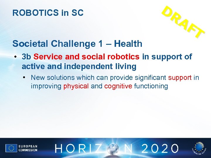 ROBOTICS in SC DR AF T Societal Challenge 1 – Health • 3 b