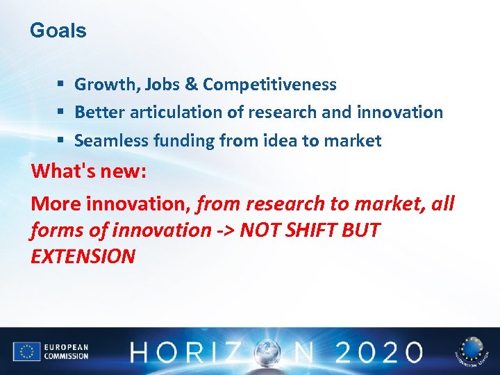 Goals § Growth, Jobs & Competitiveness § Better articulation of research and innovation §