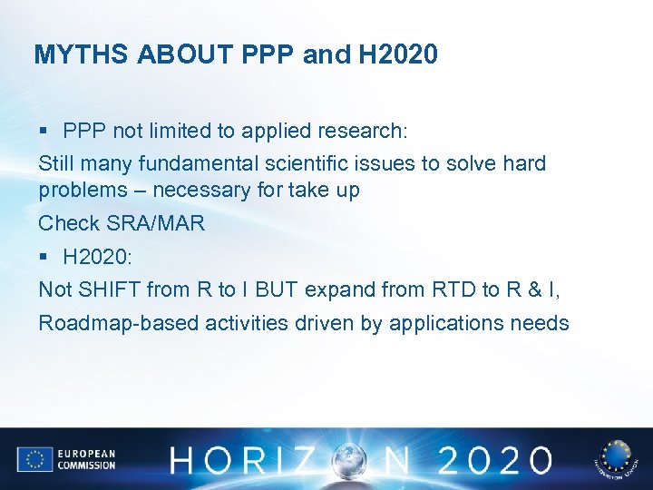 MYTHS ABOUT PPP and H 2020 § PPP not limited to applied research: Still