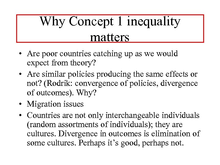 Why Concept 1 inequality matters • Are poor countries catching up as we would