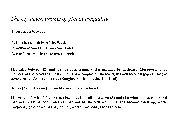  The key determinants of global inequality Interaction between 1. the rich countries of