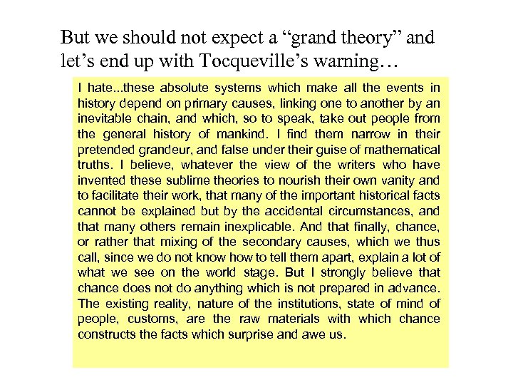 But we should not expect a “grand theory” and let’s end up with Tocqueville’s