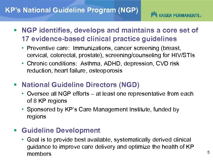 KP’s National Guideline Program (NGP) § NGP identifies, develops and maintains a core set