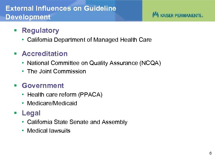 External Influences on Guideline Development § Regulatory • California Department of Managed Health Care