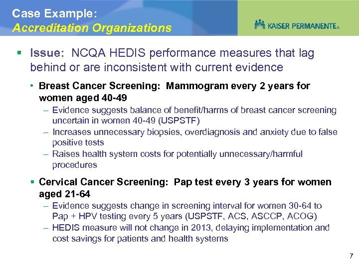 Case Example: Accreditation Organizations § Issue: NCQA HEDIS performance measures that lag behind or