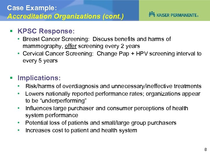 Case Example: Accreditation Organizations (cont. ) § KPSC Response: • Breast Cancer Screening: Discuss