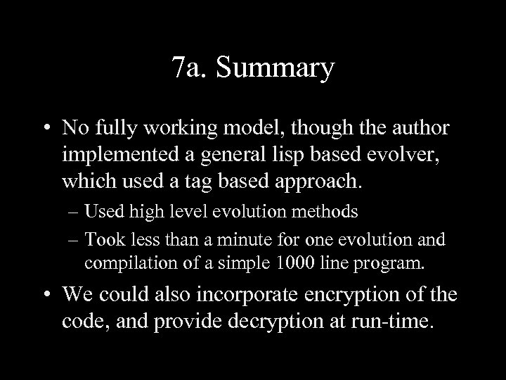 7 a. Summary • No fully working model, though the author implemented a general