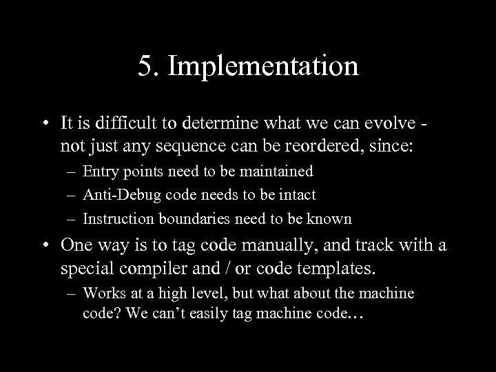 5. Implementation • It is difficult to determine what we can evolve not just