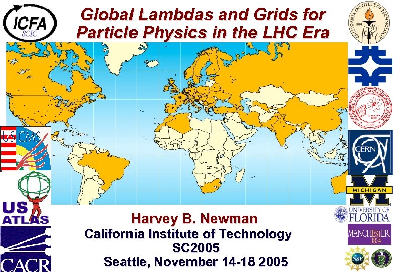 Global Lambdas and Grids for Particle Physics in the LHC Era Harvey B. Newman